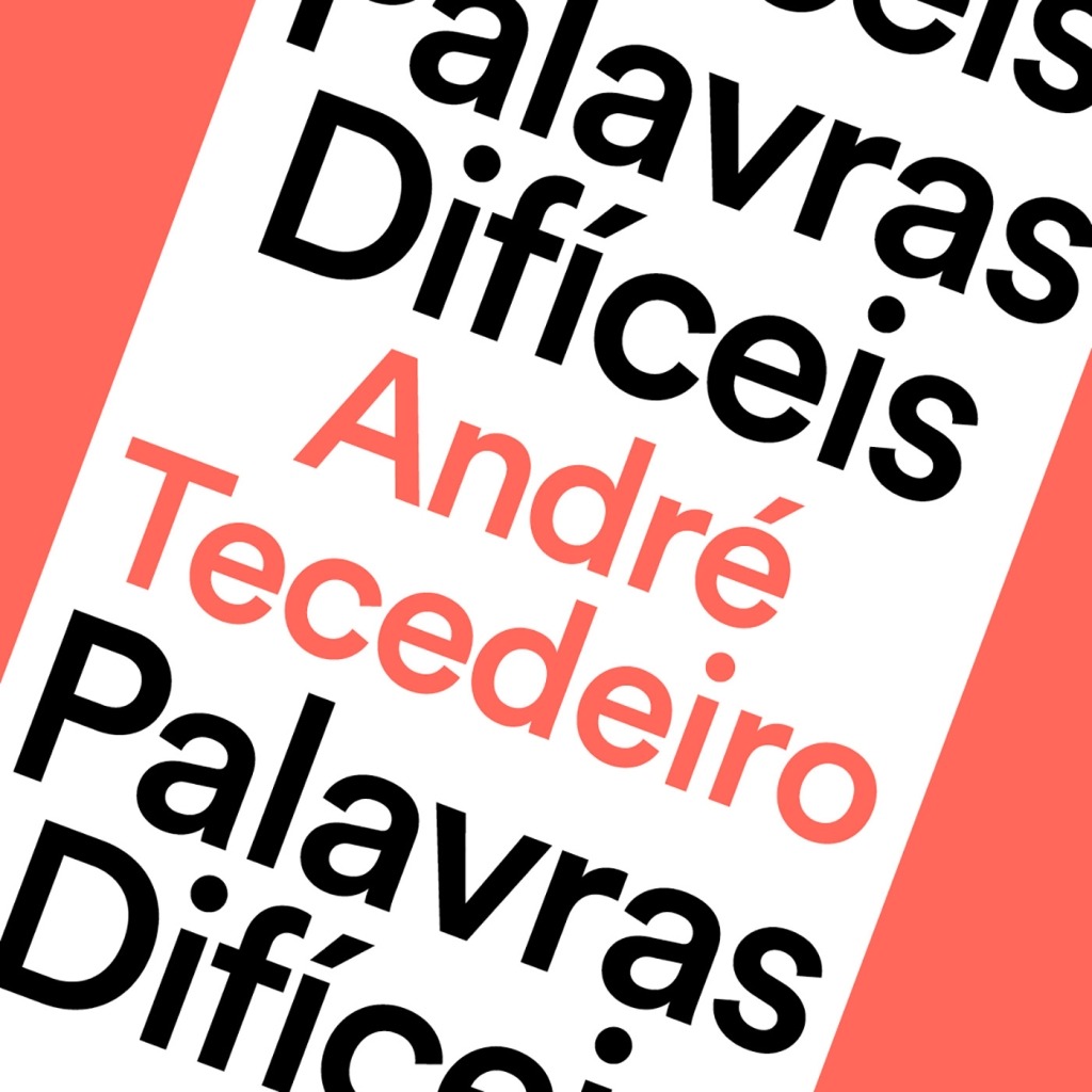 Design gráfico em tom de laranja com Palavras Difíceis e André Tecedeiro escrito.